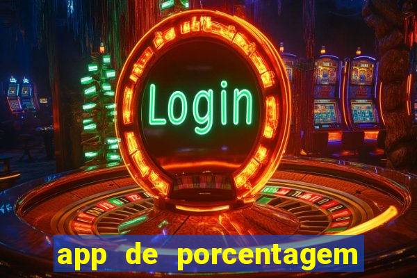 app de porcentagem de jogos slots